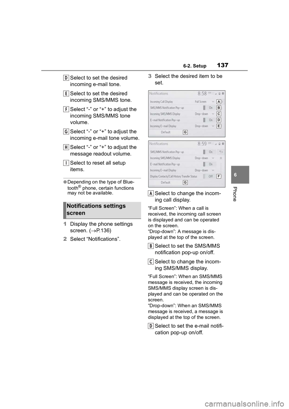 TOYOTA PRIUS 2020 Accessories, Audio & Navigation (in English) 1376-2. Setup
6
Phone
Select to set the desired
incoming e-mail tone.
Select to set the desired
incoming SMS/MMS tone.
Select “-” or “+” to adjust the
incoming SMS/MMS tone
volume.
Select TOYOTA PRIUS 2020 Accessories, Audio & Navigation (in English) 1376-2. Setup
6
Phone
Select to set the desired
incoming e-mail tone.
Select to set the desired
incoming SMS/MMS tone.
Select “-” or “+” to adjust the
incoming SMS/MMS tone
volume.
Select