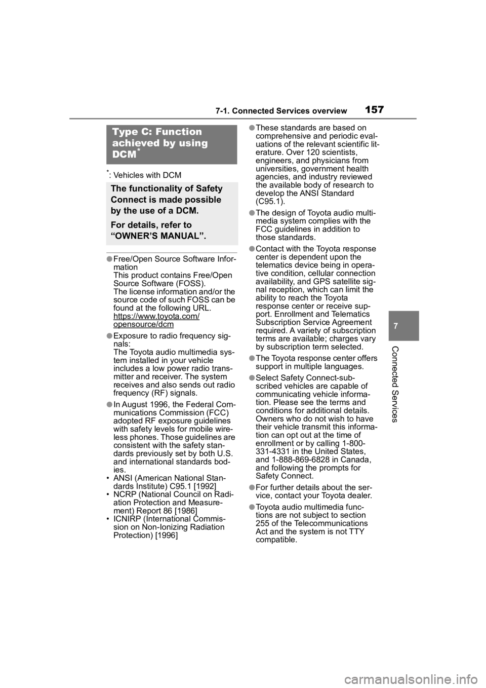 TOYOTA PRIUS 2020  Accessories, Audio & Navigation (in English) 1577-1. Connected Services overview
7
Connected Services
*: Vehicles with DCM
●Free/Open Source Software Infor-
mation
This product contains Free/Open 
Source Software (FOSS).
The license informatio