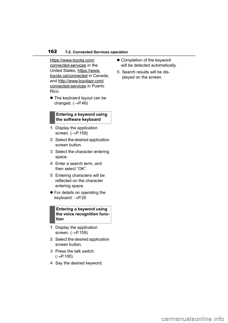 TOYOTA PRIUS 2020  Accessories, Audio & Navigation (in English) 1627-2. Connected Services operation
https://www.toyota.com/
connected-services in the 
United States, https://www.
toyota.ca/connected in Canada, 
and http://www.toyotapr.com/
connected-services in P