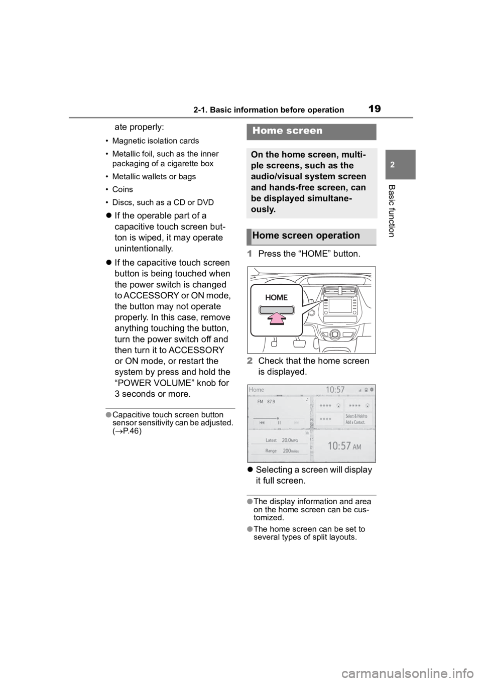 TOYOTA PRIUS 2020  Accessories, Audio & Navigation (in English) 192-1. Basic information before operation
2
Basic function
ate properly:
• Magnetic isolation cards
• Metallic foil, such as the inner packaging of a  cigarette box
• Metallic wallets or bags

