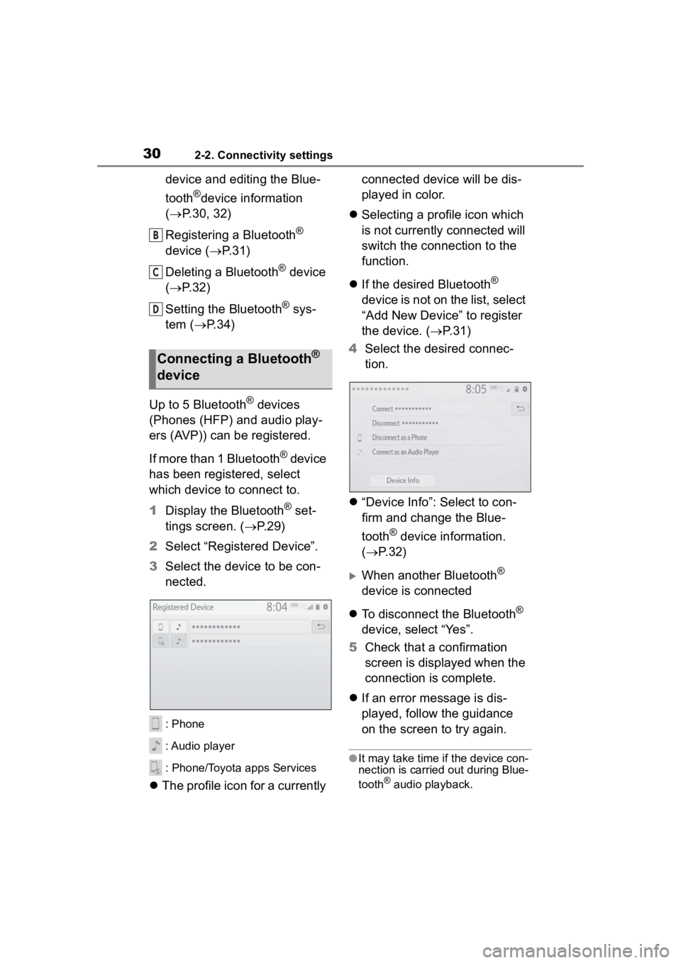 TOYOTA PRIUS 2020  Accessories, Audio & Navigation (in English) 302-2. Connectivity settings
device and editing the Blue-
tooth
®device information 
( P.30, 32)
Registering a Bluetooth
® 
device ( P. 3 1 )
Deleting a Bluetooth
® device 
( P. 3 2 )
Sett