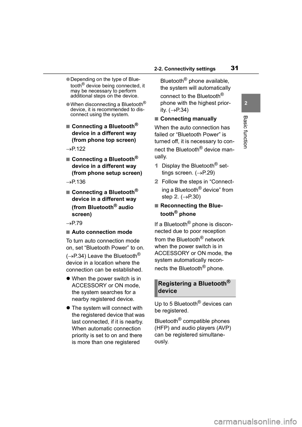 TOYOTA PRIUS 2020  Accessories, Audio & Navigation (in English) 312-2. Connectivity settings
2
Basic function
●Depending on the type of Blue-
tooth® device being connected, it 
may be necessary to perform 
additional steps  on the device.
●When disconnecting 