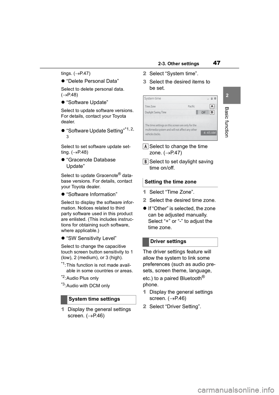 TOYOTA PRIUS 2020  Accessories, Audio & Navigation (in English) 472-3. Other settings
2
Basic function
tings. (P. 4 7 )
 “Delete Personal Data”
Select to delete  personal data. 
(  P.48)
 “Software Update”
Select to update software versions. 
F