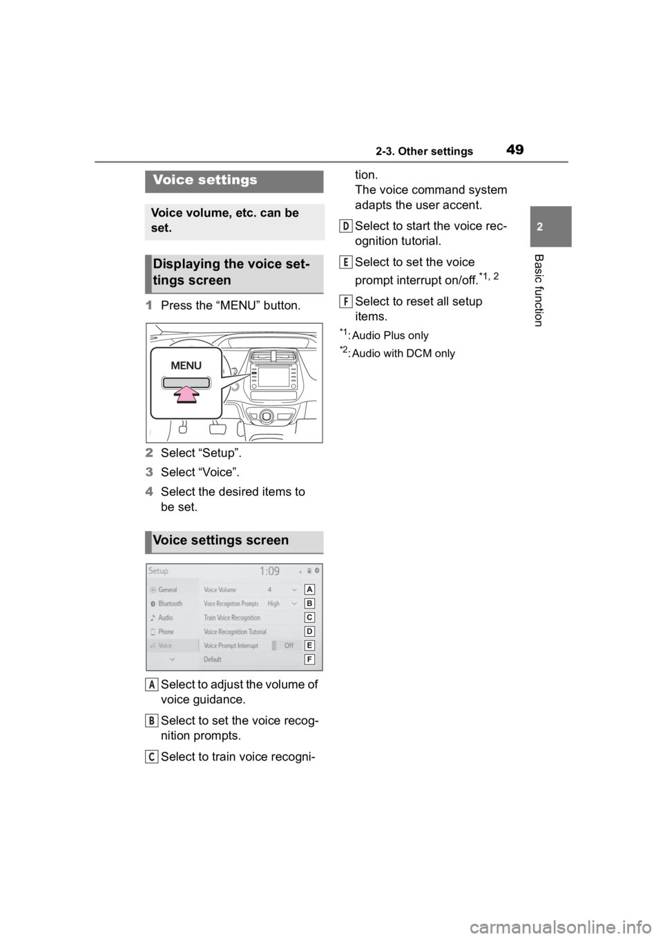 TOYOTA PRIUS 2020  Accessories, Audio & Navigation (in English) 492-3. Other settings
2
Basic function
1Press the “MENU” button.
2 Select “Setup”.
3 Select “Voice”.
4 Select the desired items to 
be set.
Select to adjust the volume of 
voice guidance.
