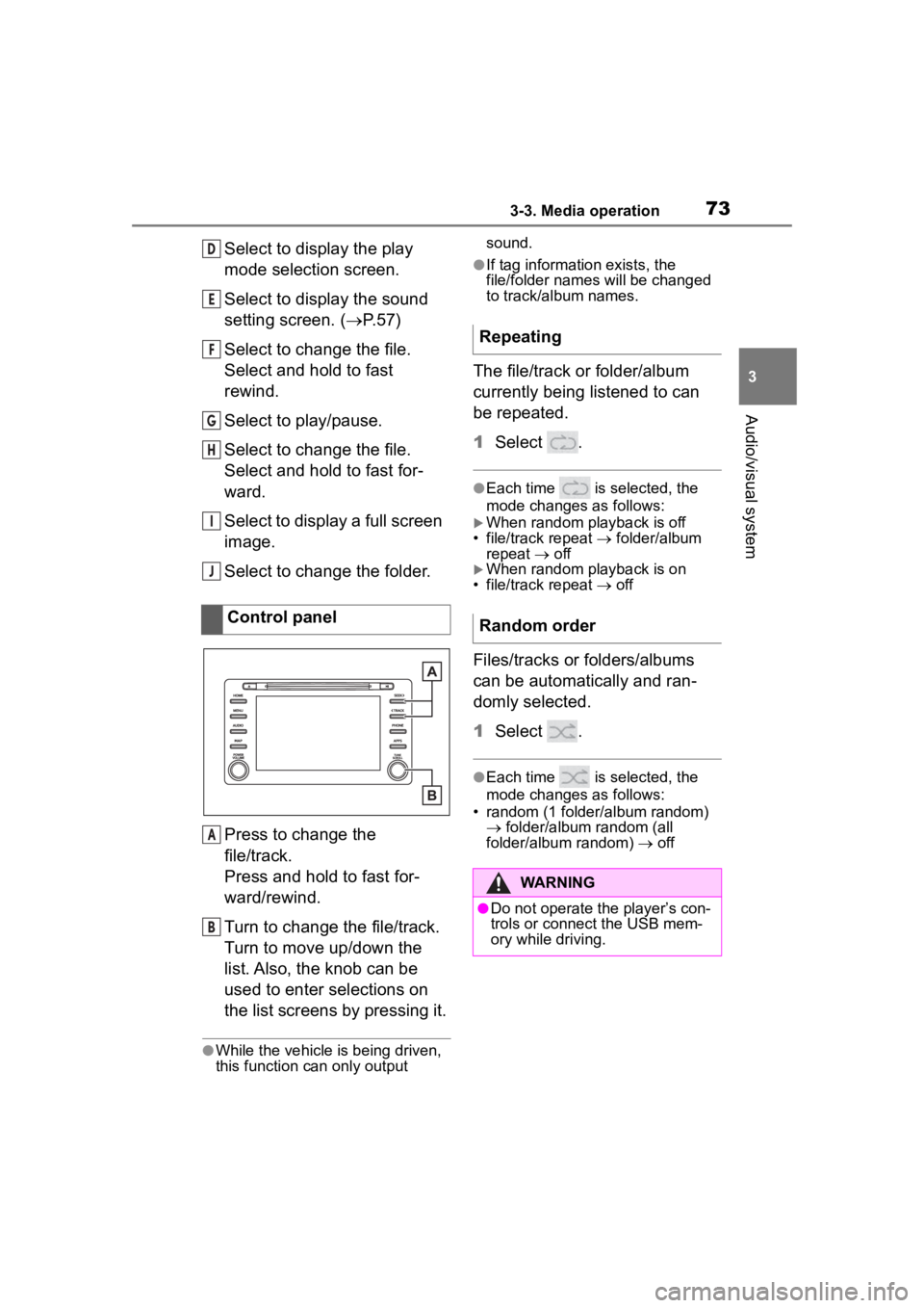 TOYOTA PRIUS 2020 Accessories, Audio & Navigation (in English) 733-3. Media operation
3
Audio/visual system
Select to display the play
mode selection screen.
Select to display the sound
setting screen. (P.57)
Select to change the file.
Select and hold to fas TOYOTA PRIUS 2020 Accessories, Audio & Navigation (in English) 733-3. Media operation
3
Audio/visual system
Select to display the play
mode selection screen.
Select to display the sound
setting screen. (P.57)
Select to change the file.
Select and hold to fas