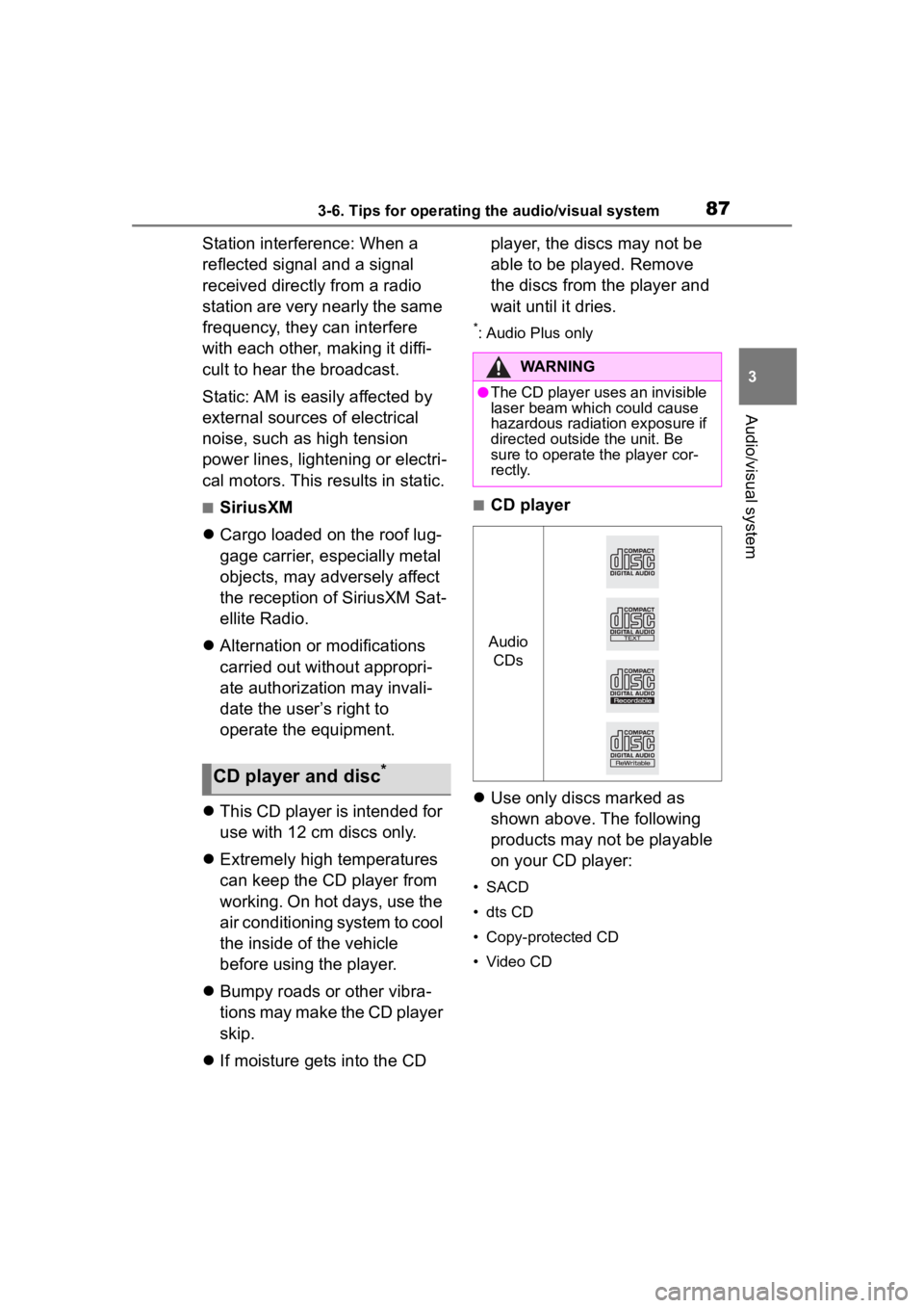 TOYOTA PRIUS 2020  Accessories, Audio & Navigation (in English) 873-6. Tips for operating the audio/visual system
3
Audio/visual system
Station interference: When a 
reflected signal and a signal 
received directly from a radio 
station are very nearly the same 
f