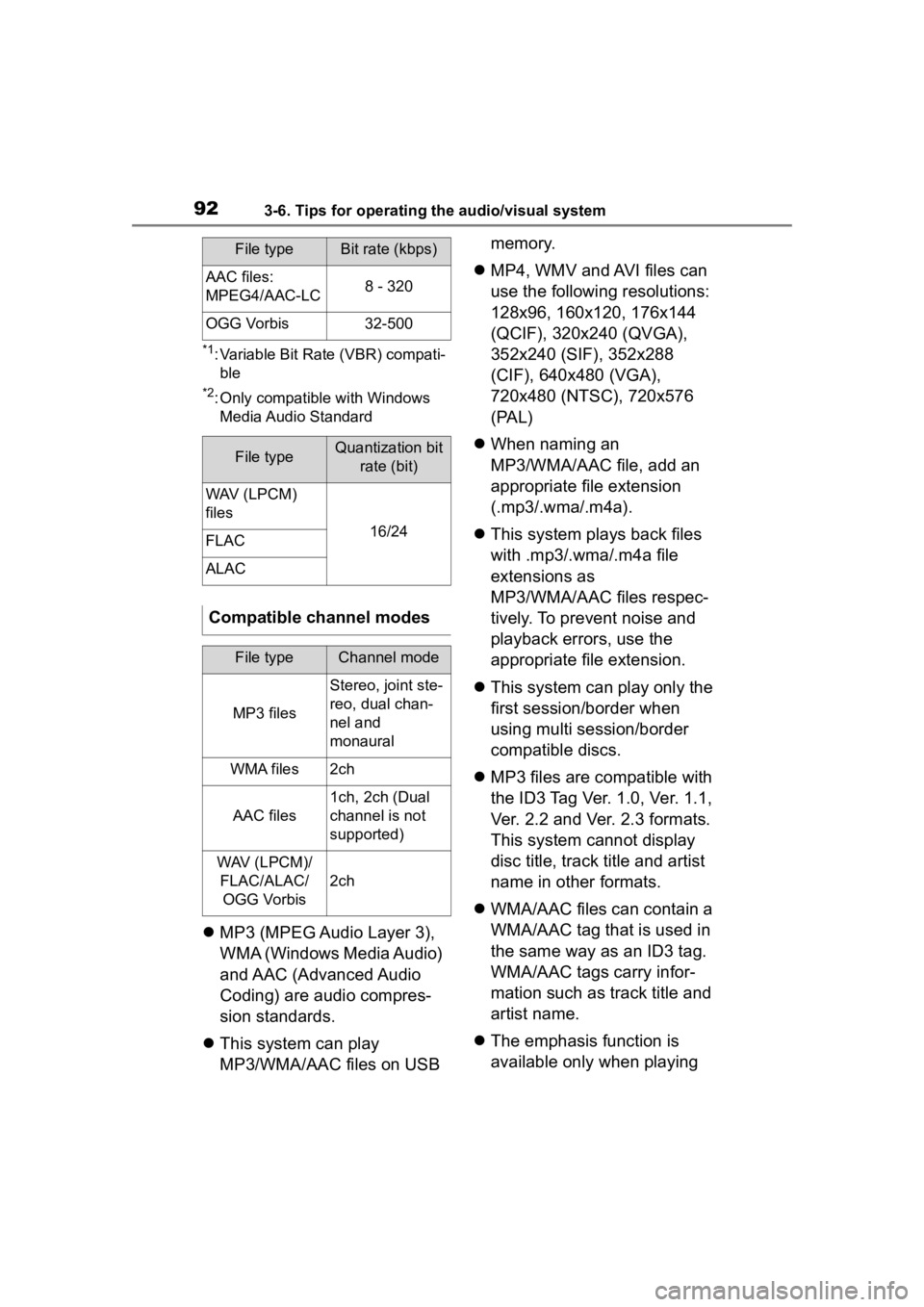 TOYOTA PRIUS 2020  Accessories, Audio & Navigation (in English) 923-6. Tips for operating the audio/visual system
*1: Variable Bit Rate (VBR) compati-ble
*2: Only compatible with Windows Media Audio Standard
 MP3 (MPEG Audio Layer 3), 
WMA (Windows Media Audio)