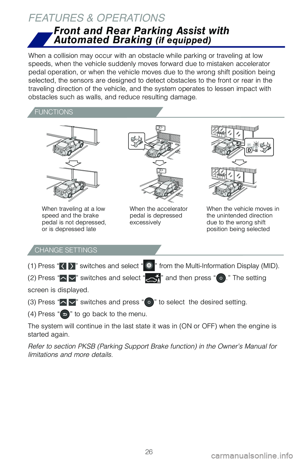 TOYOTA PRIUS 2021 Owners Manual (in English) 26
FEATURES & OPERATIONS
Front and Rear Parking Assist with
Automated Braking (if equipped)
When a collision may occur with an obstacle while parking or traveling at low
speeds, when the vehicle sud TOYOTA PRIUS 2021 Owners Manual (in English) 26
FEATURES & OPERATIONS
Front and Rear Parking Assist with
Automated Braking (if equipped)
When a collision may occur with an obstacle while parking or traveling at low
speeds, when the vehicle sud
