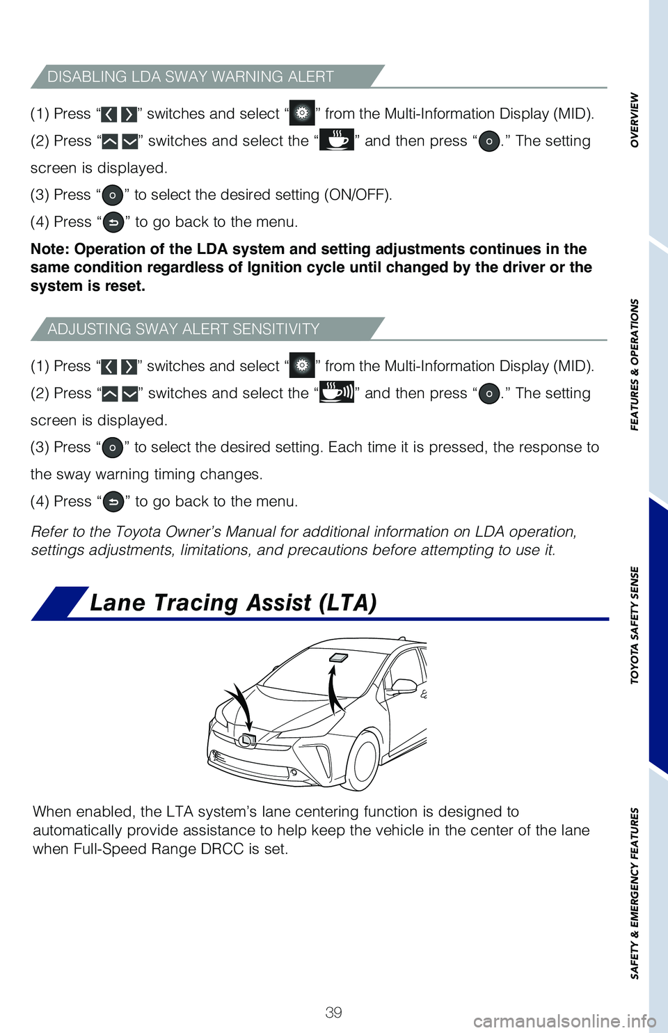 TOYOTA PRIUS 2021 (in English) Service Manual 39
(1) Press “ ” switches and select “” from the Multi-Information Display (MID).
(2) Press “ ” switches and select the “” and then press “.” The setting
screen is displayed.
(3 TOYOTA PRIUS 2021 (in English) Service Manual 39
(1) Press “ ” switches and select “” from the Multi-Information Display (MID).
(2) Press “ ” switches and select the “” and then press “.” The setting
screen is displayed.
(3
