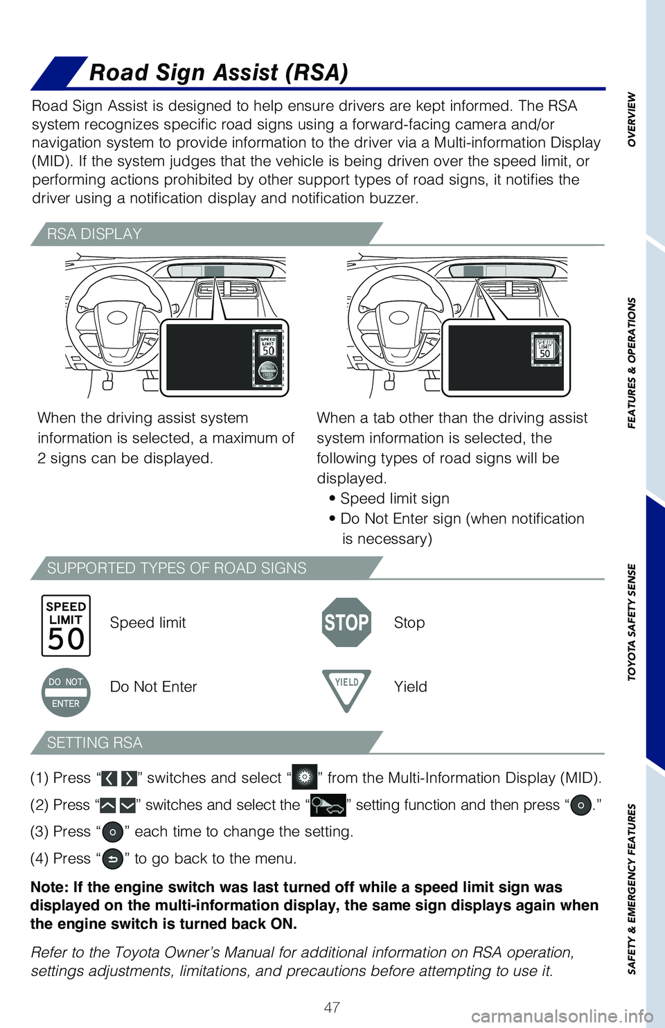 TOYOTA PRIUS 2021 (in English) Service Manual 47
OVERVIEW
FEATURES
& OPERATIONS
TOYOTA
SAFETY
SENSE
SAFETY
& EMERGENCY
FEATURES
Road Sign Assist (RSA)
Road Sign Assist is designed to help ensure drivers are kept informed. The RSA
system rec TOYOTA PRIUS 2021 (in English) Service Manual 47
OVERVIEW
FEATURES
& OPERATIONS
TOYOTA
SAFETY
SENSE
SAFETY
& EMERGENCY
FEATURES
Road Sign Assist (RSA)
Road Sign Assist is designed to help ensure drivers are kept informed. The RSA
system rec
