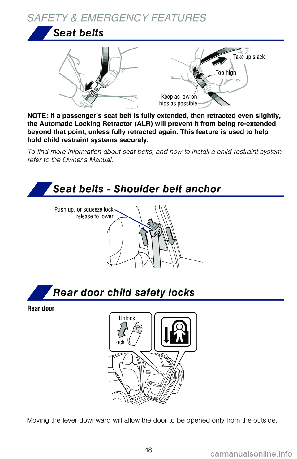 TOYOTA PRIUS 2021 (in English) Service Manual 48
SAFETY & EMERGENCY FEATURES
Seat belts
Seat belts - Shoulder belt anchor
Rear door child safety locks
Moving the lever downward will allow the door to be opened only from the outside.
Rear door
Loc TOYOTA PRIUS 2021 (in English) Service Manual 48
SAFETY & EMERGENCY FEATURES
Seat belts
Seat belts - Shoulder belt anchor
Rear door child safety locks
Moving the lever downward will allow the door to be opened only from the outside.
Rear door
Loc