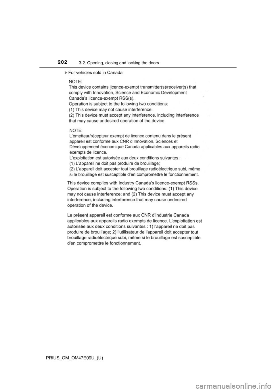 TOYOTA PRIUS 2021  Owners Manual (in English) 202
PRIUS_OM_OM47E09U_(U)
3-2. Opening, closing and locking the doors
For vehicles sold in Canada 