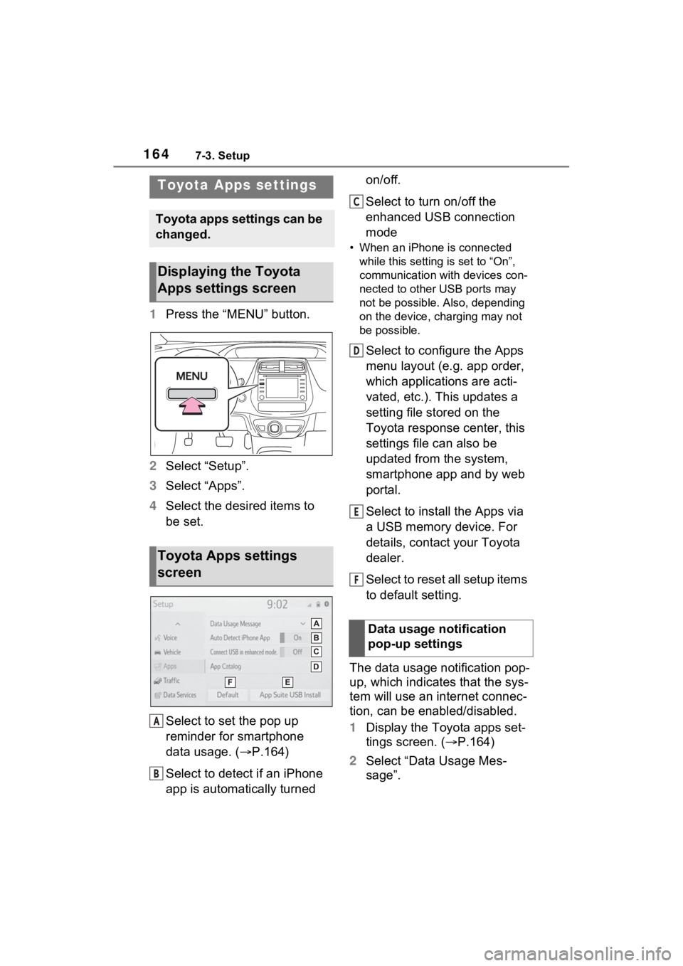 TOYOTA PRIUS 2021 Accessories, Audio & Navigation (in English) 1647-3. Setup
7-3.Setup
1Press the “MENU” button.
2 Select “Setup”.
3 Select “Apps”.
4 Select the desired items to
be set.
Select to set the pop up
reminder for smartphone
data usage. ( TOYOTA PRIUS 2021 Accessories, Audio & Navigation (in English) 1647-3. Setup
7-3.Setup
1Press the “MENU” button.
2 Select “Setup”.
3 Select “Apps”.
4 Select the desired items to
be set.
Select to set the pop up
reminder for smartphone
data usage. (