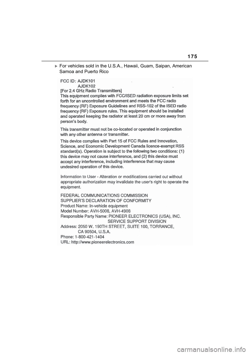 TOYOTA PRIUS 2021 Accessories, Audio & Navigation (in English) 175
For vehicles sold in the U.S.A., Hawaii, Guam, Saipan, American
Samoa and Puerto Rico TOYOTA PRIUS 2021 Accessories, Audio & Navigation (in English) 175
For vehicles sold in the U.S.A., Hawaii, Guam, Saipan, American
Samoa and Puerto Rico