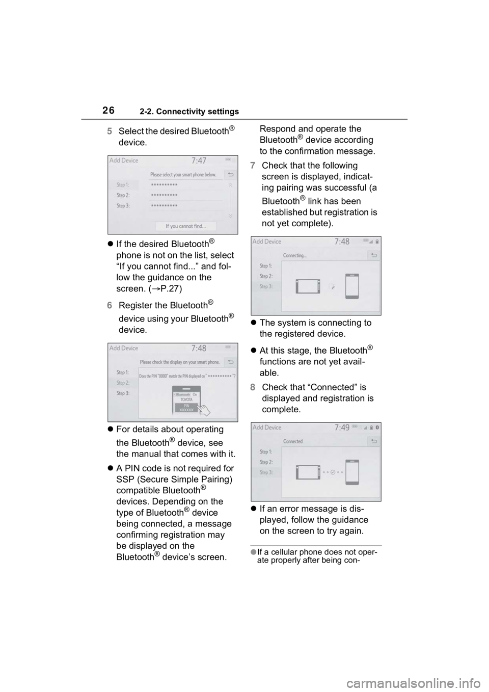 TOYOTA PRIUS 2021  Accessories, Audio & Navigation (in English) 262-2. Connectivity settings
5Select the desired Bluetooth® 
device.
 If the desired Bluetooth
® 
phone is not on the list, select 
“If you cannot find...” and fol-
low the guidance on the 
s
