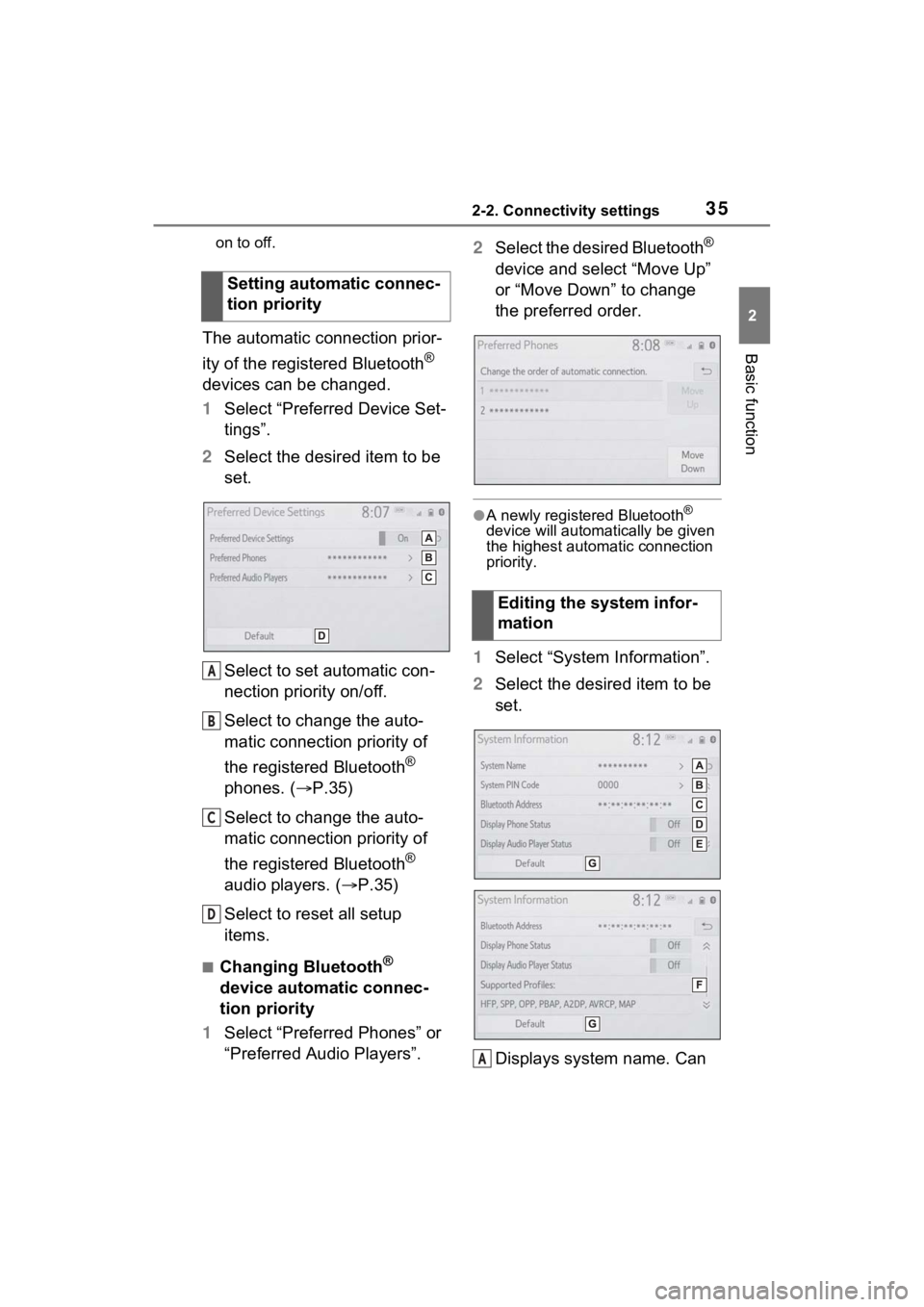 TOYOTA PRIUS 2021  Accessories, Audio & Navigation (in English) 352-2. Connectivity settings
2
Basic function
on to off.
The automatic connection prior-
ity of the registered Bluetooth
® 
devices can be changed.
1 Select “Preferred Device Set-
tings”.
2 Selec