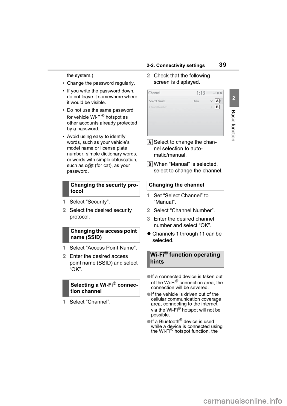 TOYOTA PRIUS 2021  Accessories, Audio & Navigation (in English) 392-2. Connectivity settings
2
Basic function
the system.)
• Change the password regularly.
• If you write the password down,  do not leave it somewhere where 
it would be visible.
• Do not use 
