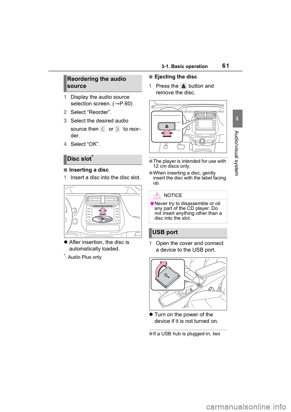 TOYOTA PRIUS 2021 Accessories, Audio & Navigation (in English) 613-1. Basic operation
3
Audio/visual system
1Display the audio source
selection screen. ( P.60)
2 Select “Reorder”.
3 Select the desired audio
source then or to reor-
der.
4 Select “OK TOYOTA PRIUS 2021 Accessories, Audio & Navigation (in English) 613-1. Basic operation
3
Audio/visual system
1Display the audio source
selection screen. ( P.60)
2 Select “Reorder”.
3 Select the desired audio
source then or to reor-
der.
4 Select “OK