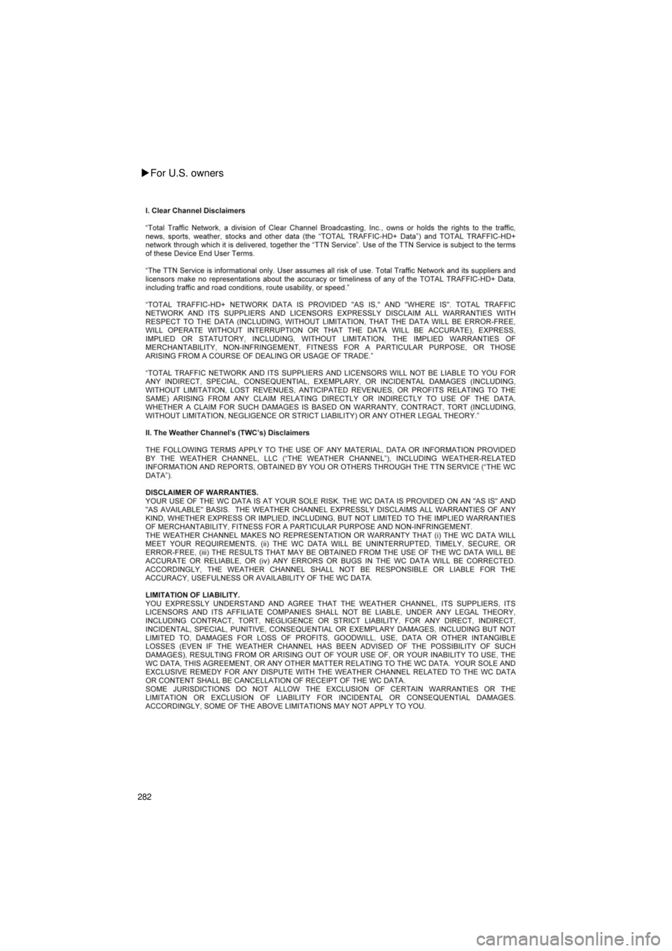 TOYOTA PRIUS C 2018 Accessories, Audio & Navigation (in English) 282
Prius_C_Navi_U
For U.S. owners TOYOTA PRIUS C 2018 Accessories, Audio & Navigation (in English) 282
Prius_C_Navi_U
For U.S. owners