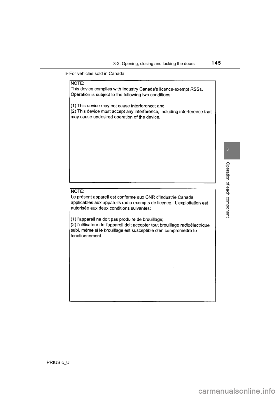 TOYOTA PRIUS C 2019 Owners Manual (in English) 1453-2. Opening, closing and locking the doors
3
Operation of each component
PRIUS c_U
For vehicles sold in Canada TOYOTA PRIUS C 2019 Owners Manual (in English) 1453-2. Opening, closing and locking the doors
3
Operation of each component
PRIUS c_U
For vehicles sold in Canada