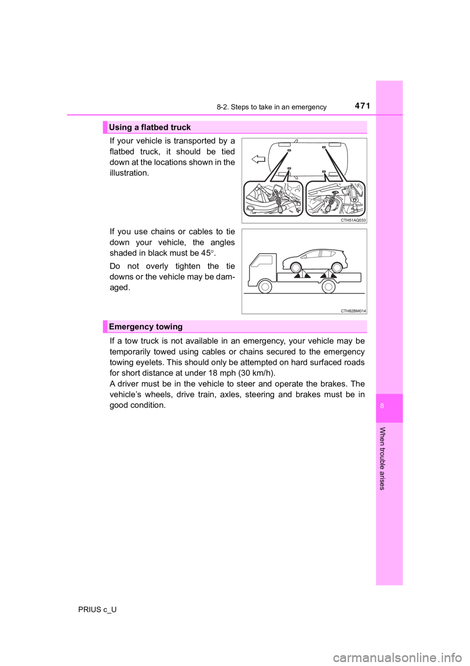 TOYOTA PRIUS C 2019 Owners Manual (in English) 4718-2. Steps to take in an emergency
8
When trouble arises
PRIUS c_U
If your vehicle is transported by a
flatbed truck, it should be tied
down at the locations shown in the
illustration.
I TOYOTA PRIUS C 2019 Owners Manual (in English) 4718-2. Steps to take in an emergency
8
When trouble arises
PRIUS c_U
If your vehicle is transported by a
flatbed truck, it should be tied
down at the locations shown in the
illustration.
I