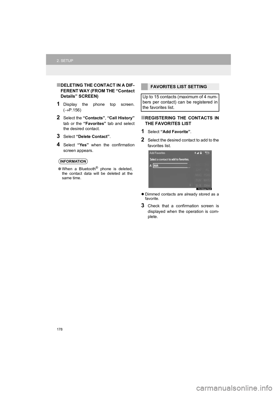 TOYOTA PRIUS C 2019 Accessories, Audio & Navigation (in English) 178
2. SETUP
Prius_C_Navi_U
■DELETING THE CONTACT IN A DIF-
FERENT WAY (FROM THE “Contact
Details” SCREEN)
1Display the phone top screen.
(P.156)
2Select the “Contacts” , “Call Hist TOYOTA PRIUS C 2019 Accessories, Audio & Navigation (in English) 178
2. SETUP
Prius_C_Navi_U
■DELETING THE CONTACT IN A DIF-
FERENT WAY (FROM THE “Contact
Details” SCREEN)
1Display the phone top screen.
(P.156)
2Select the “Contacts” , “Call Hist
