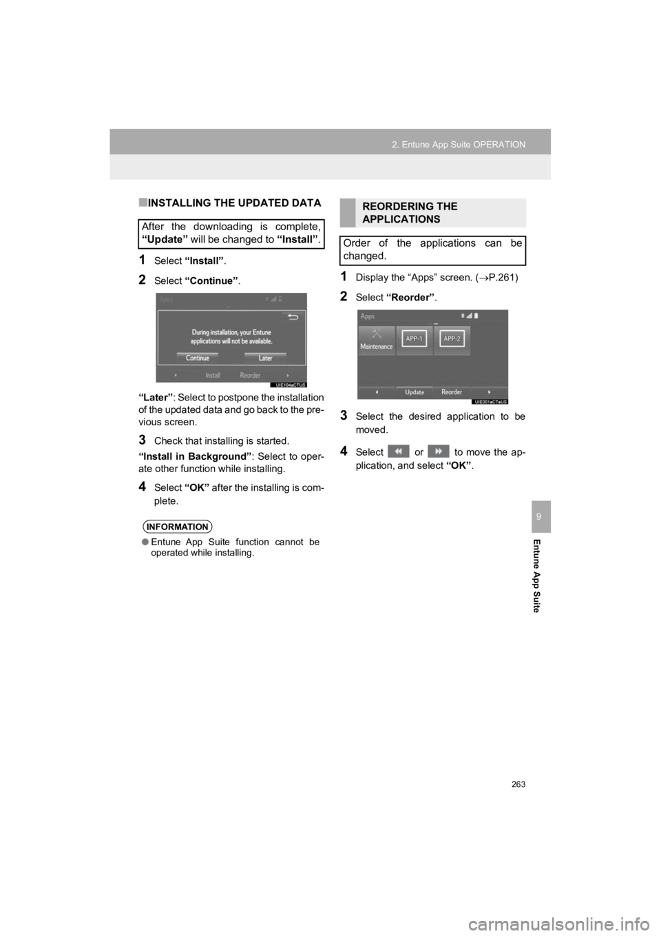 TOYOTA PRIUS C 2019 Accessories, Audio & Navigation (in English) 263
2. Entune App Suite OPERATION
Prius_C_Navi_U
Entune App Suite
9
■INSTALLING THE UPDATED DATA
1Select “Install”.
2Select “Continue” .
“Later” : Select to postpone the installation
of TOYOTA PRIUS C 2019 Accessories, Audio & Navigation (in English) 263
2. Entune App Suite OPERATION
Prius_C_Navi_U
Entune App Suite
9
■INSTALLING THE UPDATED DATA
1Select “Install”.
2Select “Continue” .
“Later” : Select to postpone the installation
of