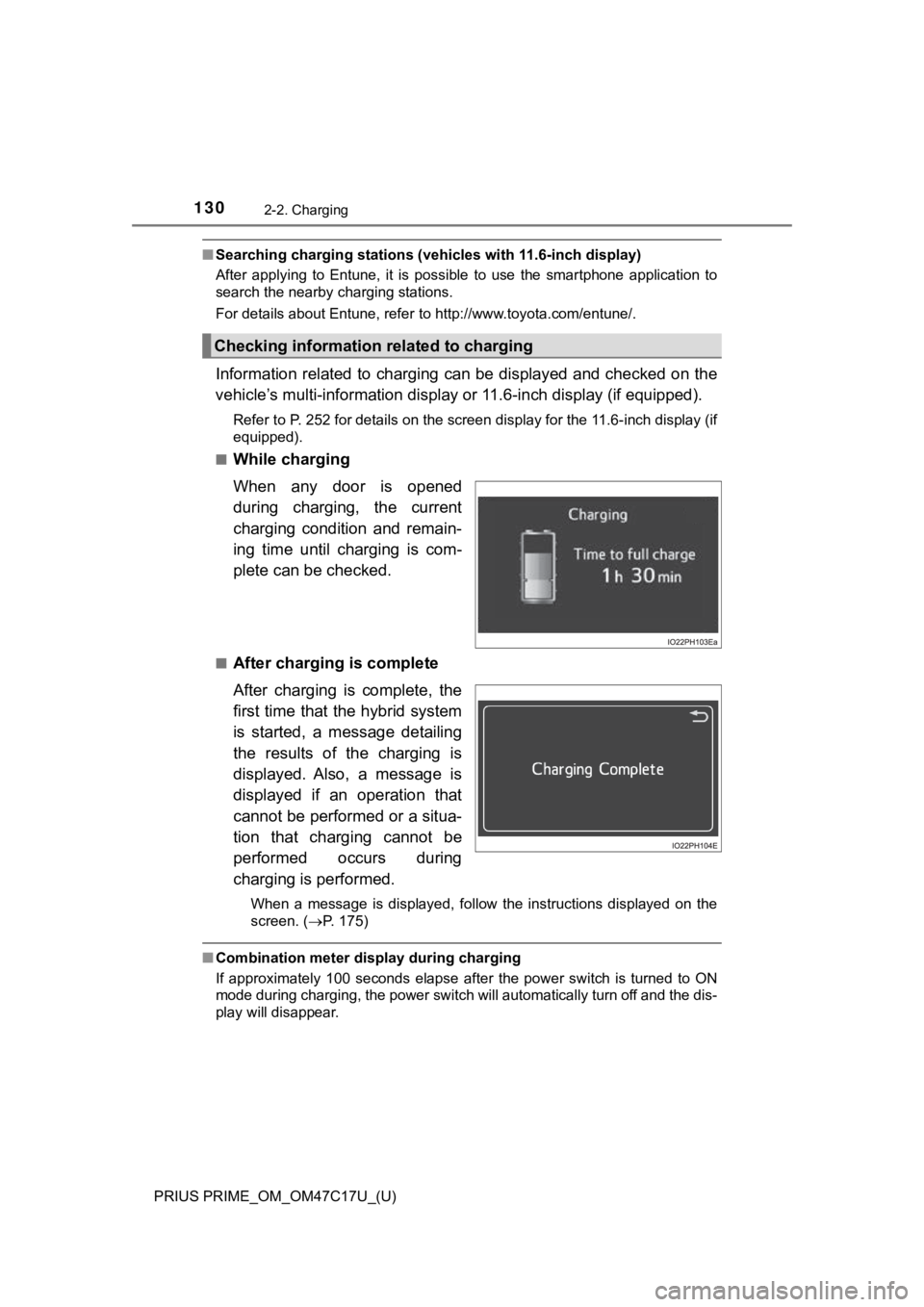 TOYOTA PRIUS PRIME 2018 Owners Manual (in English) 130
PRIUS PRIME_OM_OM47C17U_(U)
2-2. Charging
■Searching charging stations (vehicles with 11.6-inch display)
After applying to Entune, it is possible to use the smartphone application to TOYOTA PRIUS PRIME 2018 Owners Manual (in English) 130
PRIUS PRIME_OM_OM47C17U_(U)
2-2. Charging
■Searching charging stations (vehicles with 11.6-inch display)
After applying to Entune, it is possible to use the smartphone application to