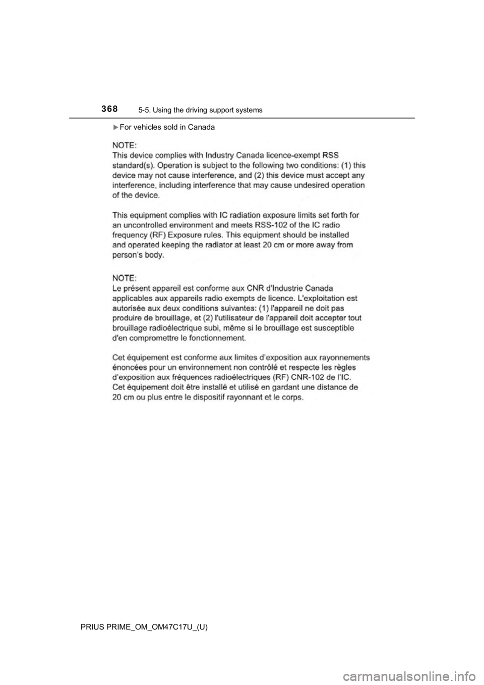 TOYOTA PRIUS PRIME 2018 Owners Manual (in English) 368
PRIUS PRIME_OM_OM47C17U_(U)
5-5. Using the driving support systems
For vehicles sold in Canada TOYOTA PRIUS PRIME 2018 Owners Manual (in English) 368
PRIUS PRIME_OM_OM47C17U_(U)
5-5. Using the driving support systems
For vehicles sold in Canada