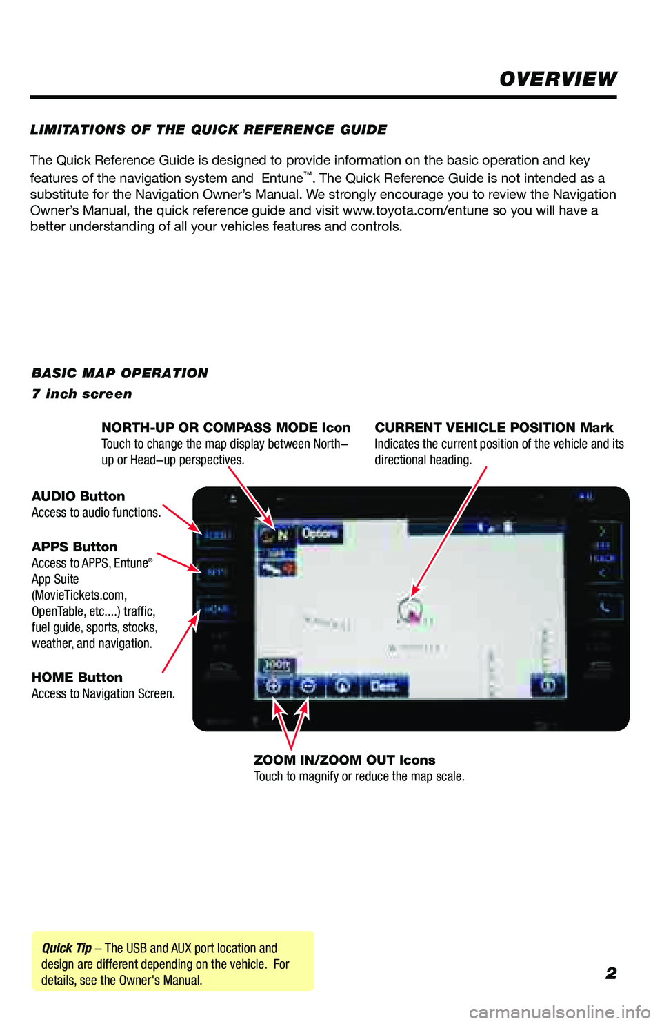TOYOTA PRIUS PRIME 2018 Accessories, Audio & Navigation (in English) 2
The Quick Reference Guide is designed to provide information on the basic operation and key
features of the navigation system and Entuneâ„¢. The Quick Reference Guide is not intended as a
substit TOYOTA PRIUS PRIME 2018 Accessories, Audio & Navigation (in English) 2
The Quick Reference Guide is designed to provide information on the basic operation and key
features of the navigation system and Entuneâ„¢. The Quick Reference Guide is not intended as a
substit