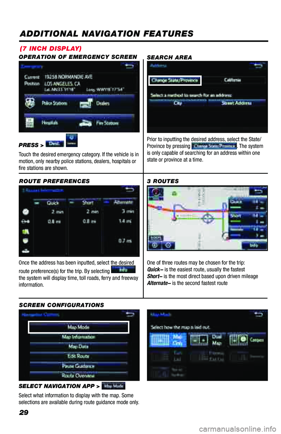 TOYOTA PRIUS PRIME 2018  Accessories, Audio & Navigation (in English) 29
ADDITIONAL NAVIGATION FEATURES
Once the address has been inputted, select the desired 
route preference(s) for the trip. By selecting 
 
the system will display time, toll roads, ferry and freeway 