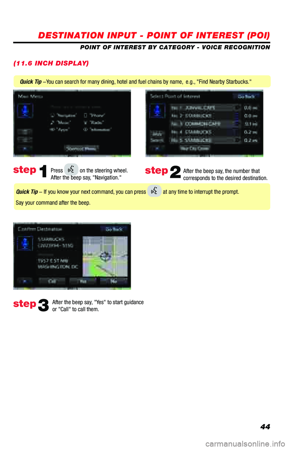 TOYOTA PRIUS PRIME 2018  Accessories, Audio & Navigation (in English) 44
DESTINATION INPUT - POINT OF INTEREST (POI)
POINT OF INTEREST BY CATEGORY - VOICE RECOGNITION
After the beep say, "Yes" to start guidance 
or "Call" to call them.
step3
 Quick Tip -