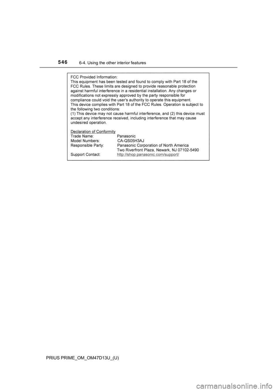 TOYOTA PRIUS PRIME 2019  Owners Manual (in English) 546
PRIUS PRIME_OM_OM47D13U_(U)
6-4. Using the other interior features 