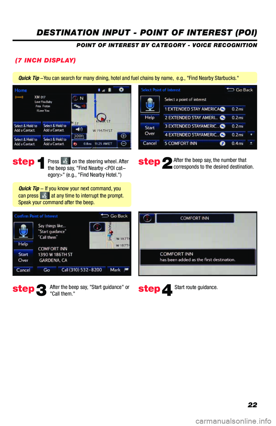 TOYOTA PRIUS PRIME 2019  Accessories, Audio & Navigation (in English) 22
DESTINATION INPUT - POINT OF INTEREST (POI)
POINT OF INTEREST BY CATEGORY - VOICE RECOGNITION
Press 
 on the steering wheel.  After 
the beep say, "Find Nearby <POI cat-
egory>" (e.g., "