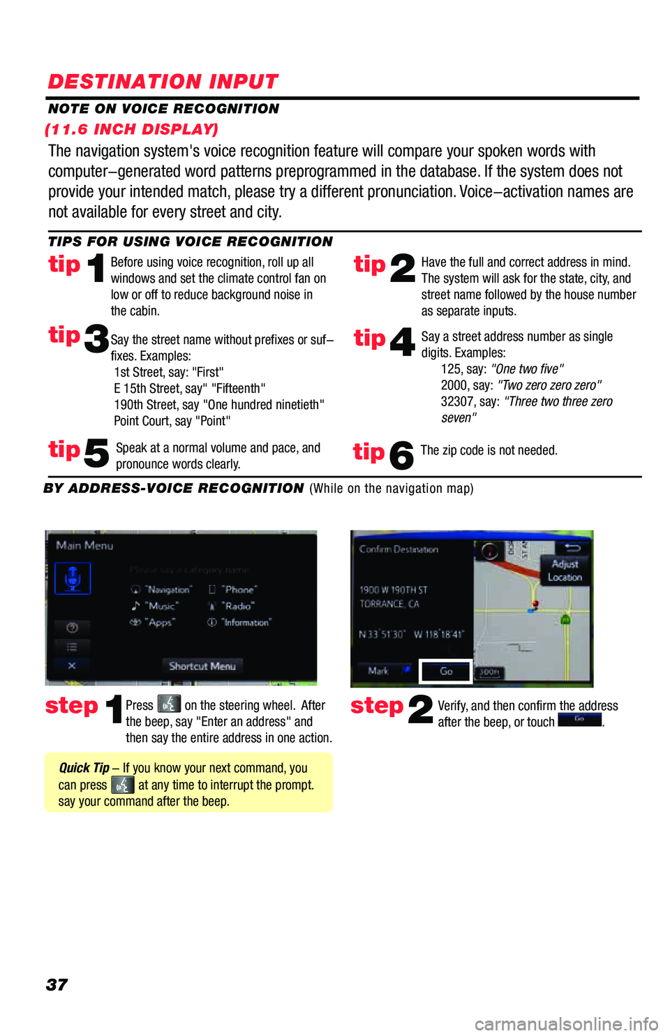 TOYOTA PRIUS PRIME 2019 Accessories, Audio & Navigation (in English) 37
DESTINATION INPUT
step1step2Press on the steering wheel. After
the beep, say "Enter an address" and
then say the entire address in one action. Verify, and then confirm the address
afte TOYOTA PRIUS PRIME 2019 Accessories, Audio & Navigation (in English) 37
DESTINATION INPUT
step1step2Press on the steering wheel. After
the beep, say "Enter an address" and
then say the entire address in one action. Verify, and then confirm the address
afte