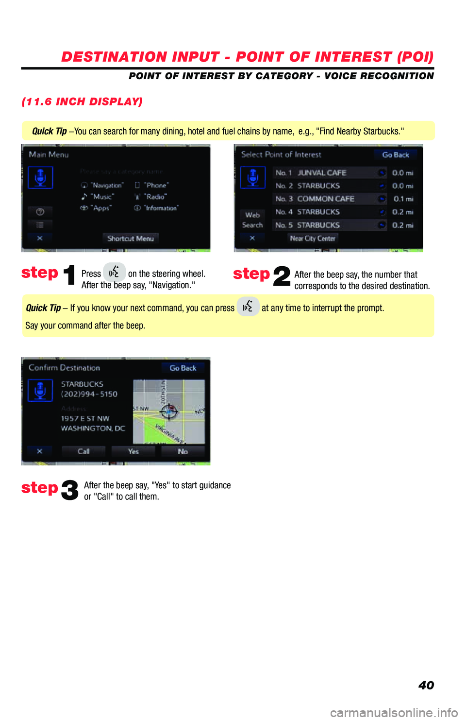 TOYOTA PRIUS PRIME 2019 Accessories, Audio & Navigation (in English) 40
DESTINATION INPUT - POINT OF INTEREST (POI)
POINT OF INTEREST BY CATEGORY - VOICE RECOGNITION
After the beep say, "Yes" to start guidance
or "Call" to call them.
step3
Quick Tip - TOYOTA PRIUS PRIME 2019 Accessories, Audio & Navigation (in English) 40
DESTINATION INPUT - POINT OF INTEREST (POI)
POINT OF INTEREST BY CATEGORY - VOICE RECOGNITION
After the beep say, "Yes" to start guidance
or "Call" to call them.
step3
Quick Tip -