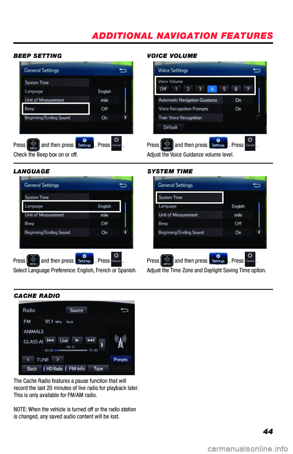 TOYOTA PRIUS PRIME 2019 Accessories, Audio & Navigation (in English) 44
SYSTEM TIME
Press
and then press . Press .
Adjust the Time Zone and Daylight Saving Time option.
ADDITIONAL NAVIGATION FEATURES
LANGUAGE
Press
and then press . Press .
Select Language Pref TOYOTA PRIUS PRIME 2019 Accessories, Audio & Navigation (in English) 44
SYSTEM TIME
Press
and then press . Press .
Adjust the Time Zone and Daylight Saving Time option.
ADDITIONAL NAVIGATION FEATURES
LANGUAGE
Press
and then press . Press .
Select Language Pref