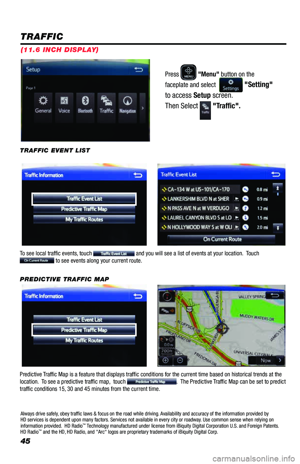TOYOTA PRIUS PRIME 2019 Accessories, Audio & Navigation (in English) 45
Press "Menu" button on the
faceplate and select
"Setting"
to access Setup screen.
Then Select
"Traffic".
TRAFFIC
To see local traffic events, touch and you will see TOYOTA PRIUS PRIME 2019 Accessories, Audio & Navigation (in English) 45
Press "Menu" button on the
faceplate and select
"Setting"
to access Setup screen.
Then Select
"Traffic".
TRAFFIC
To see local traffic events, touch and you will see