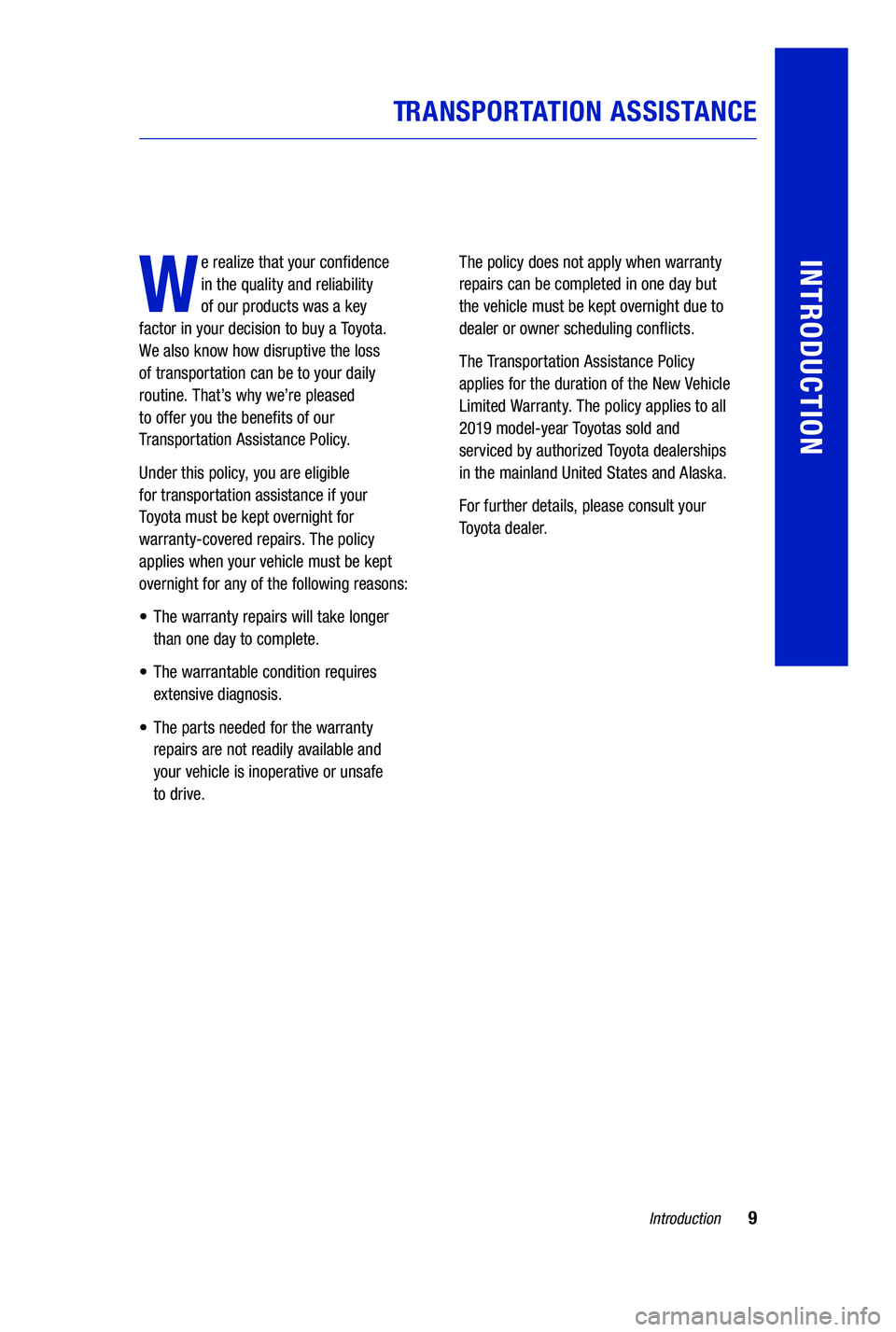 TOYOTA PRIUS PRIME 2019 Warranties & Maintenance Guides (in English) 9Introduction
INTRODUCTION
W
e realize that your confidence
in the quality and reliability
of our products was a key
factor in your decision to buy a Toyota.
We also know how disruptive the TOYOTA PRIUS PRIME 2019 Warranties & Maintenance Guides (in English) 9Introduction
INTRODUCTION
W
e realize that your confidence
in the quality and reliability
of our products was a key
factor in your decision to buy a Toyota.
We also know how disruptive the