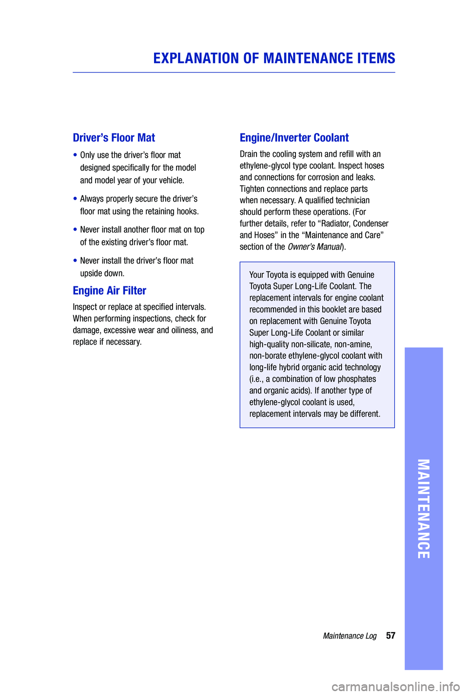 TOYOTA PRIUS PRIME 2019 Warranties & Maintenance Guides (in English) 57Maintenance Log
MAINTENANCE
Driver TOYOTA PRIUS PRIME 2019 Warranties & Maintenance Guides (in English) 57Maintenance Log
MAINTENANCE
Driver
