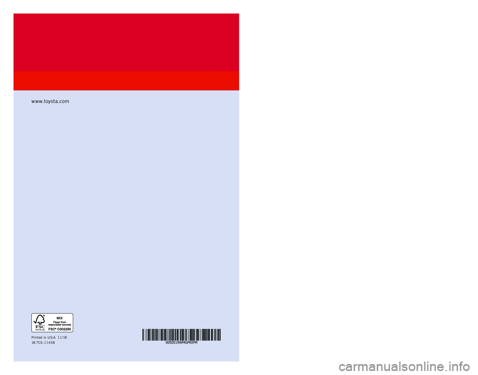 TOYOTA PRIUS PRIME 2019 Warranties & Maintenance Guides (in English) WARRANT Y &
MAINTENANCE GUIDE
www.toyota.com
Printed in U.S.A. 11/18
18-TCS-11458
PRIUS PRIME
2 0 1 9
00439-COVER-R1.indd 112/4/18 3:54 PM TOYOTA PRIUS PRIME 2019 Warranties & Maintenance Guides (in English) WARRANT Y &
MAINTENANCE GUIDE
www.toyota.com
Printed in U.S.A. 11/18
18-TCS-11458
PRIUS PRIME
2 0 1 9
00439-COVER-R1.indd 112/4/18 3:54 PM