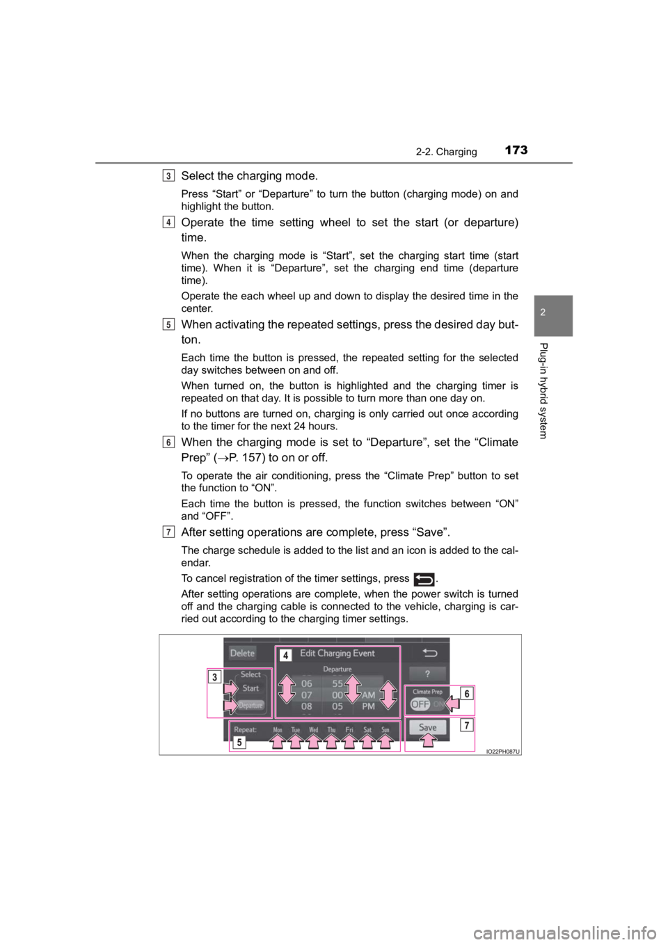 TOYOTA PRIUS PRIME 2020 Owners Manual (in English) PRIUS PRIME_OM_OM47C77U_(U)
1732-2. Charging
2
Plug-in hybrid system
Select the charging mode.
Press “Start” or “Departure” to turn the button (charging mode) on and
highlight the b TOYOTA PRIUS PRIME 2020 Owners Manual (in English) PRIUS PRIME_OM_OM47C77U_(U)
1732-2. Charging
2
Plug-in hybrid system
Select the charging mode.
Press “Start” or “Departure” to turn the button (charging mode) on and
highlight the b