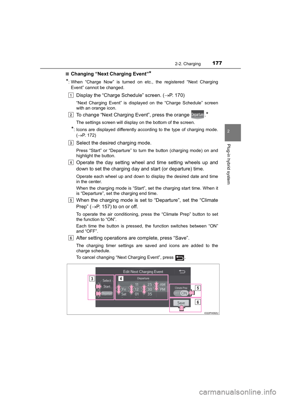 TOYOTA PRIUS PRIME 2020 Owners Manual (in English) PRIUS PRIME_OM_OM47C77U_(U)
1772-2. Charging
2
Plug-in hybrid system
■Changing “Next Charging Event”*
*
: When “Charge Now” is turned on etc., the registered “Next Charging Event TOYOTA PRIUS PRIME 2020 Owners Manual (in English) PRIUS PRIME_OM_OM47C77U_(U)
1772-2. Charging
2
Plug-in hybrid system
■Changing “Next Charging Event”*
*
: When “Charge Now” is turned on etc., the registered “Next Charging Event