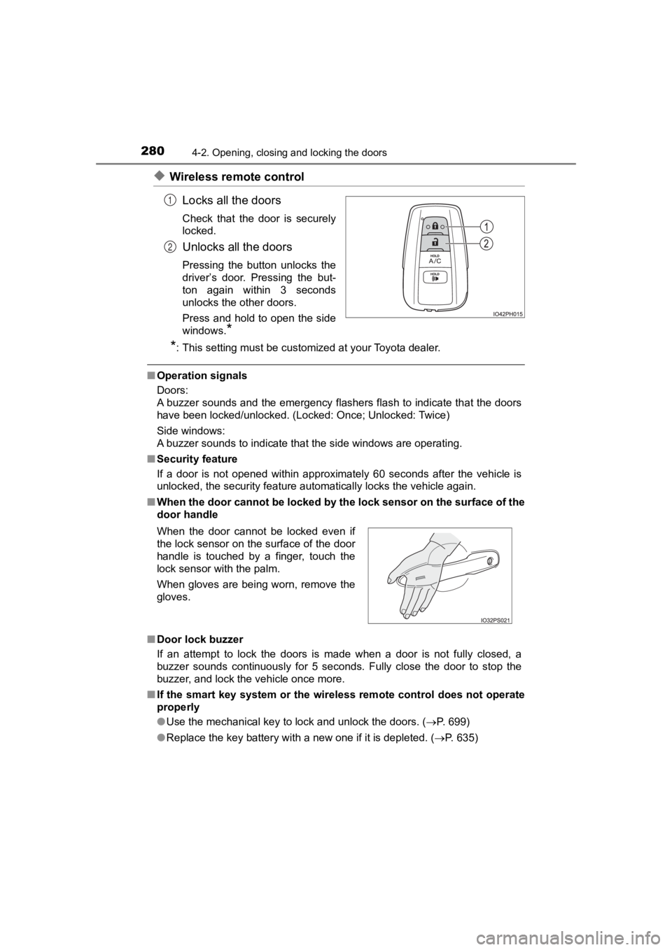 TOYOTA PRIUS PRIME 2020 Owners Manual (in English) 280
PRIUS PRIME_OM_OM47C77U_(U)
4-2. Opening, closing and locking the doors
◆Wireless remote controlLocks all the doors
Check that the door is securely
locked.
Unlocks all the doors
Pressing t TOYOTA PRIUS PRIME 2020 Owners Manual (in English) 280
PRIUS PRIME_OM_OM47C77U_(U)
4-2. Opening, closing and locking the doors
◆Wireless remote controlLocks all the doors
Check that the door is securely
locked.
Unlocks all the doors
Pressing t
