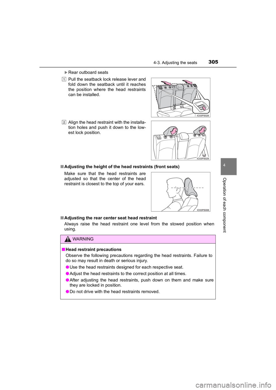 TOYOTA PRIUS PRIME 2020  Owners Manual (in English) PRIUS PRIME_OM_OM47C77U_(U)
3054-3. Adjusting the seats
4
Operation of each component
Rear outboard seats
■ Adjusting the height of the  head restraints (front seats)
■ Adjusting the rear cente