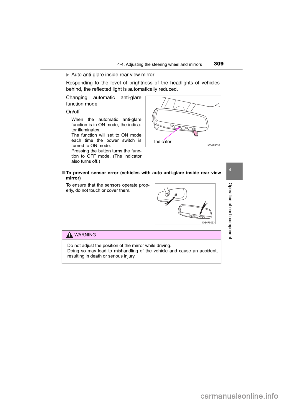 TOYOTA PRIUS PRIME 2020  Owners Manual (in English) 3094-4. Adjusting the steering wheel and mirrors
PRIUS PRIME_OM_OM47C77U_(U)
4
Operation of each component
Auto anti-glare inside rear view mirror
Responding  to  the  level  of  brightness  of  th