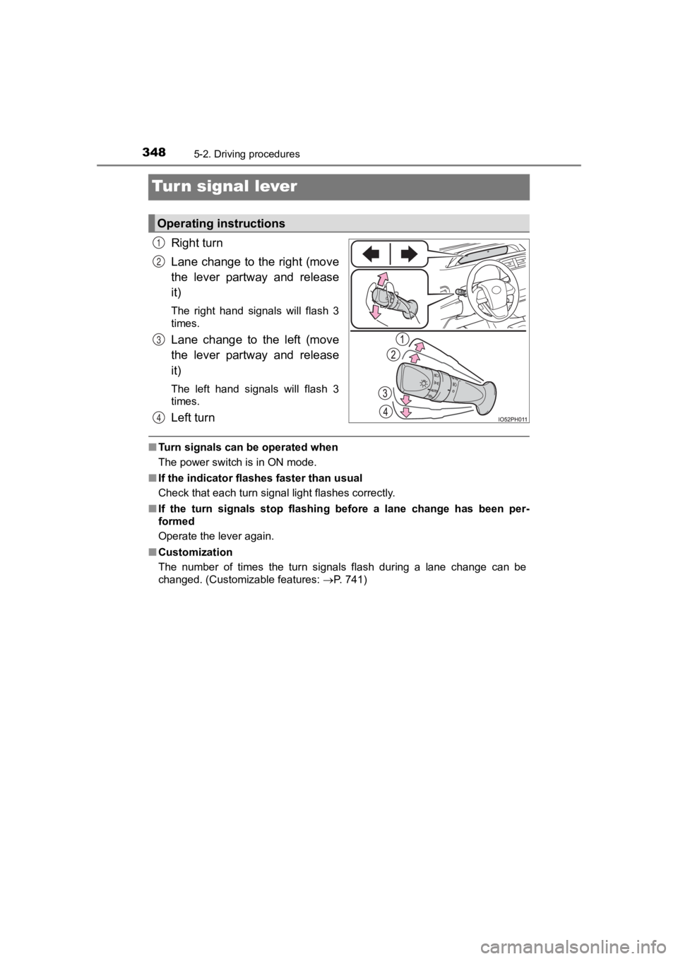 TOYOTA PRIUS PRIME 2020 Owners Manual (in English) 348
PRIUS PRIME_OM_OM47C77U_(U)
5-2. Driving procedures
Turn signal lever
Right turn
Lane change to the right (move
the lever partway and release
it)
The right hand signals will flash 3
time TOYOTA PRIUS PRIME 2020 Owners Manual (in English) 348
PRIUS PRIME_OM_OM47C77U_(U)
5-2. Driving procedures
Turn signal lever
Right turn
Lane change to the right (move
the lever partway and release
it)
The right hand signals will flash 3
time