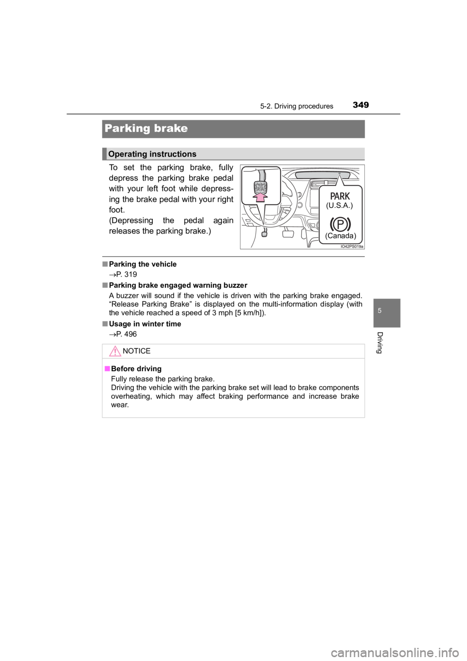 TOYOTA PRIUS PRIME 2020 Owners Manual (in English) 349
PRIUS PRIME_OM_OM47C77U_(U)
5-2. Driving procedures
5
Driving
Parking brake
To set the parking brake, fully
depress the parking brake pedal
with your left foot while depress-
ing the TOYOTA PRIUS PRIME 2020 Owners Manual (in English) 349
PRIUS PRIME_OM_OM47C77U_(U)
5-2. Driving procedures
5
Driving
Parking brake
To set the parking brake, fully
depress the parking brake pedal
with your left foot while depress-
ing the