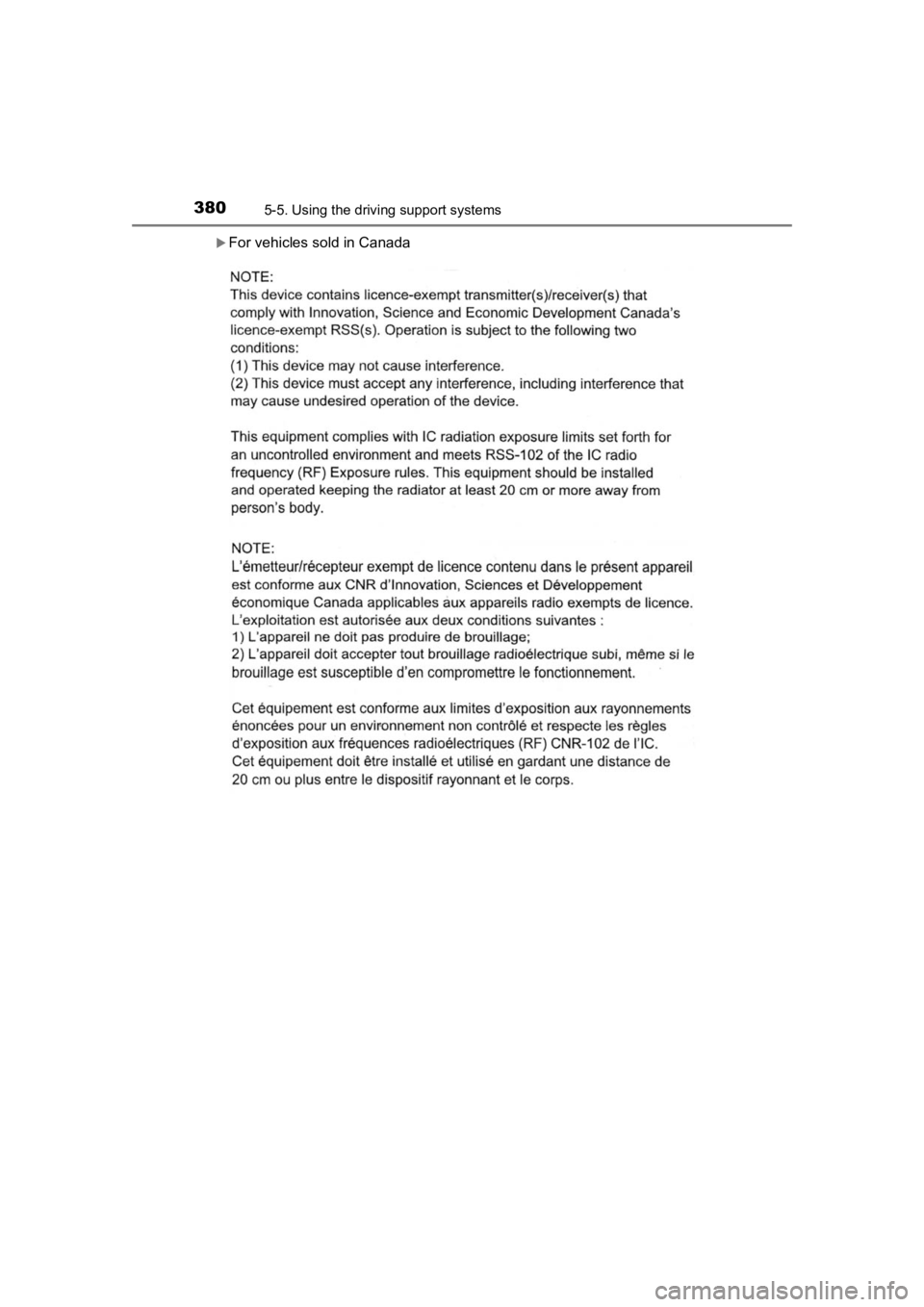 TOYOTA PRIUS PRIME 2020 Owners Manual (in English) 380
PRIUS PRIME_OM_OM47C77U_(U)
5-5. Using the driving support systems
For vehicles sold in Canada TOYOTA PRIUS PRIME 2020 Owners Manual (in English) 380
PRIUS PRIME_OM_OM47C77U_(U)
5-5. Using the driving support systems
For vehicles sold in Canada