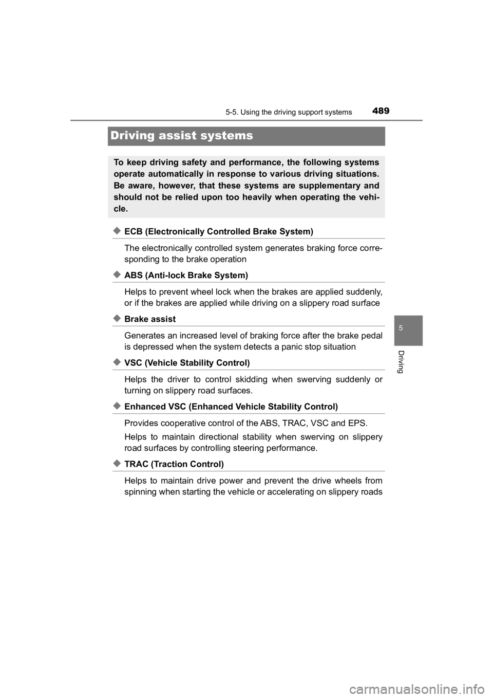 TOYOTA PRIUS PRIME 2020  Owners Manual (in English) 489
PRIUS PRIME_OM_OM47C77U_(U)
5-5. Using the driving support systems
5
Driving
Driving assist systems
◆ECB (Electronically Controlled Brake System)
The electronically controlled system generates b